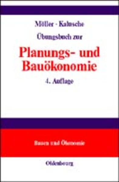 Übungsbuch zur Planungs- und Bauökonomie - Möller, Dietrich-Alexander und Wolfdietrich Kalusche