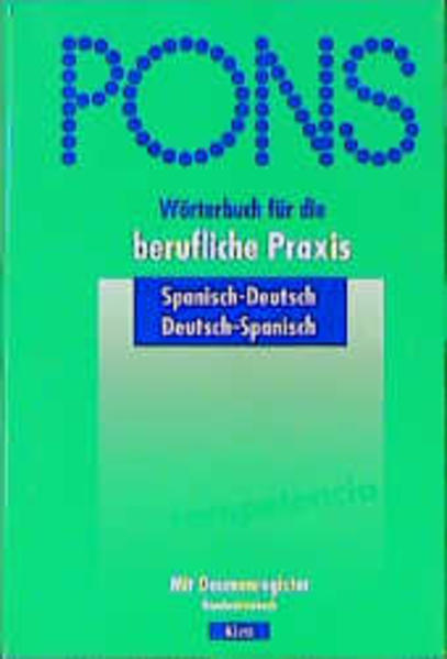 PONS Wörterbuch für die berufliche Praxis Spanisch-Deutsch /Deutsch-Spanisch