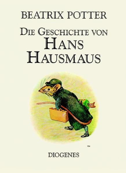 Die Geschichte von Hans Hausmaus - Potter, Beatrix und Claudia Schmölders