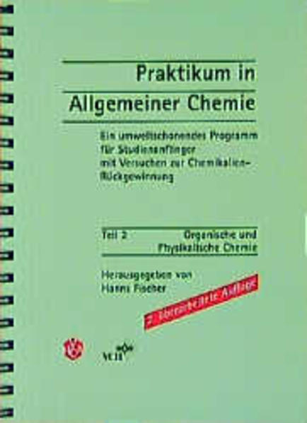Praktikum in Allgemeiner Chemie Teil 2: Organische und Physikalische Chemie - Fischer, Hanns