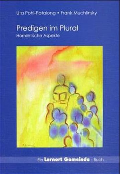 Predigen im Plural Homiletische Perspektiven - Pohl-Patalong, Uta und Frank Muchlinsky