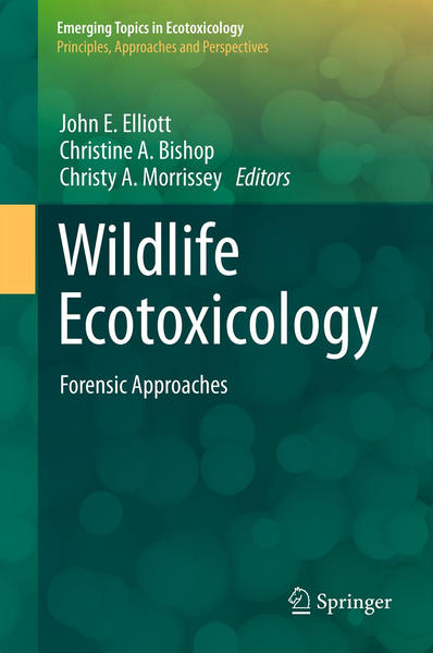Wildlife Ecotoxicology Forensic Approaches - Elliott, John E., Christine A. Bishop  und Christy Morrissey