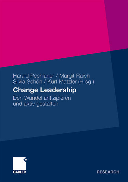Change Leadership Den Wandel antizipieren und aktiv gestalten - Pechlaner, Harald, Margit Raich  und Silvia Schön