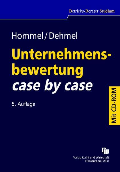 Unternehmensbewertung - case by case mit Übungs-CD-ROM - Hommel, Michael und Inga Dehmel