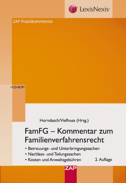 FamFG - Kommentar zum Familienverfahrensrecht Betreuungs- und Unterbringungssachen | Nachlass- und Teilungssachen | Kosten und Anwaltsgebühren - Horndasch, Klaus P und Wolfram Viefhues