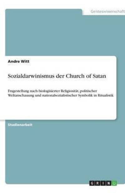 Witt, A: Sozialdarwinismus der Church of Satan - Witt, Andre