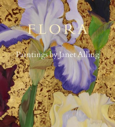 Flora: Paintings by Janet Alling - Alling,  Janet