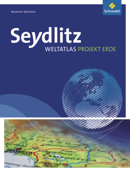 Seydlitz Weltatlas Projekt Erde / Seydlitz Weltatlas Projekt Erde - Ausgabe 2010 Ausgabe 2010 Nordrhein - Westfalen / Nordrhein-Westfalen