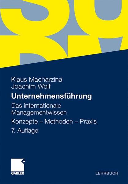 Unternehmensführung Das internationale Managementwissen Konzepte - Methoden - Praxis - Macharzina, Klaus und Joachim Wolf