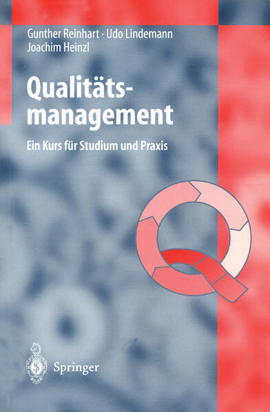 Qualitätsmanagement Ein Kurs für Studium und Praxis - Reinhart, Gunther, Udo Lindemann  und Joachim Heinzl