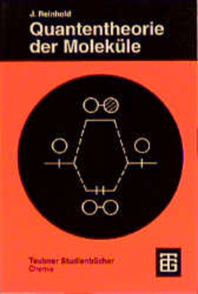 Quantentheorie der Moleküle Eine Einführung 1994 - Reinhold, Joachim