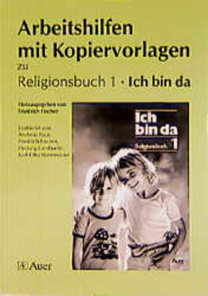 Religionsbuch - Ich bin da. Neubearbeitung / 1. Jahrgangsstufe Arbeitshilfen mit Kopiervorlagen - Baur, Andreas, Friedrich Fischer  und Hedwig Landwehr