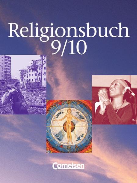 Religionsbuch - Sekundarstufe I - Bisherige Ausgabe / Band 9/10 - Schülerbuch - Baumann, Ulrike, Bernhard Böttge  und Udo Marenbach
