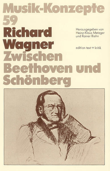 Richard Wagner Zwischen Beethoven und Schönberg - Metzger, Heinz-Klaus und Rainer Riehn