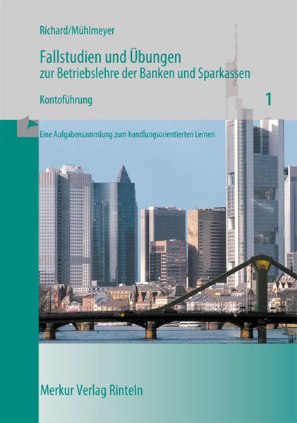 Fallstudien und Übungen zur Betriebslehre der Banken und Sparkassen / Kontoführung - Richard, Willi und Jürgen Mühlmeyer