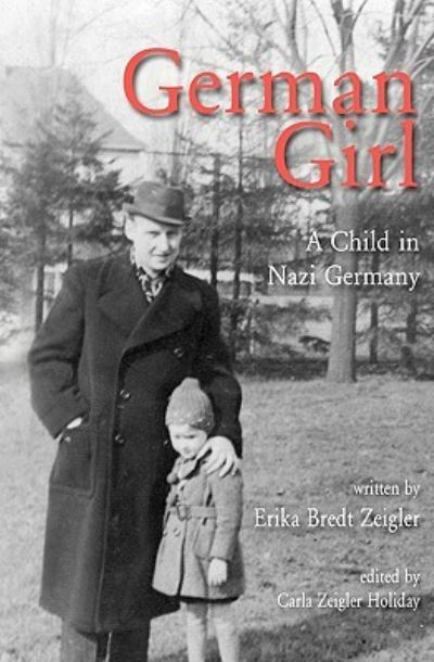 German Girl: A Child in Nazi Germany - Zeigler Erika, Bredt