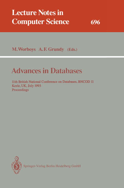 Advances in Databases 11th British National Conference on Databases, BNCOD 11, Keele, UK, July 7-9, 1993. Proceedings - Worboys, Michael F. und Anna F. Grundy