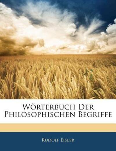 Wörterbuch Der Philosophischen Begriffe - Eisler, Rudolf