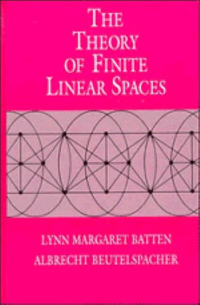 The Theory of Finite Linear Spaces: Combinatorics of Points and Lines - Batten,  Lynn Margaret und  Albrecht Beutelspacher