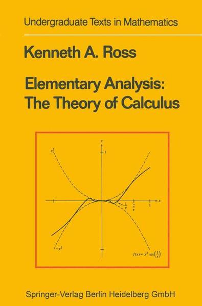 Elementary Analysis The Theory of Calculus - Ross, Kenneth A.