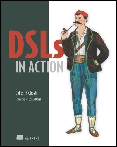 DSLs in Action - Ghosh, Debasish