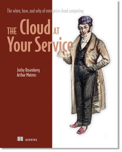 The Cloud at Your Service: The When, How, and Why of Enterprise Cloud Computing - Jothy, Rosenberg und Mateos Arthur
