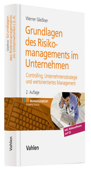 Grundlagen des Risikomanagements im Unternehmen Controlling, Unternehmensstrategie und wertorientiertes Management - Gleißner, Werner