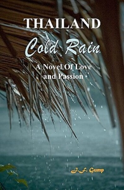 Thailand - Cold Rain: A Novel Of Love And Passion - Gump J, F