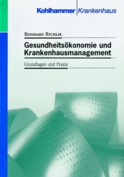 Gesundheitsökonomie und Krankenhausmanagement Grundlagen und Praxis - Rychlik, Reinhard