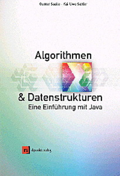 Algorithmen und Datenstrukturen Eine Einführung mit Java - Saake, Gunter und Kai U Sattler