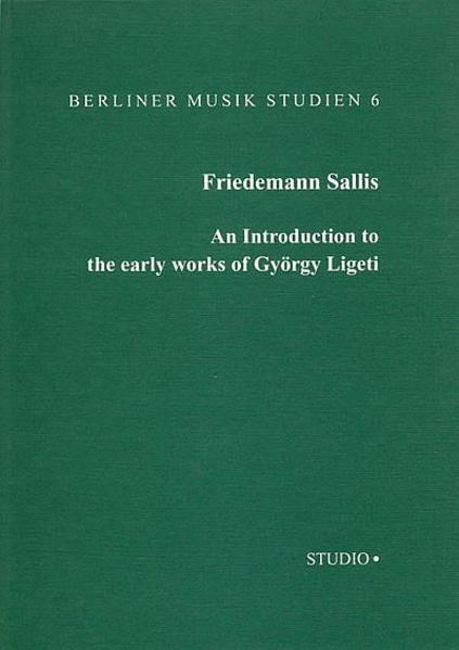 An Introduction to the Early Works of Gy?rgy Ligeti - Sallis, Friedemann