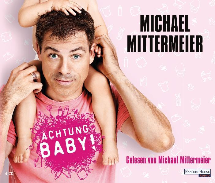 Achtung Baby! 4 CDs - Mittermeier, Michael und Michael Mittermeier