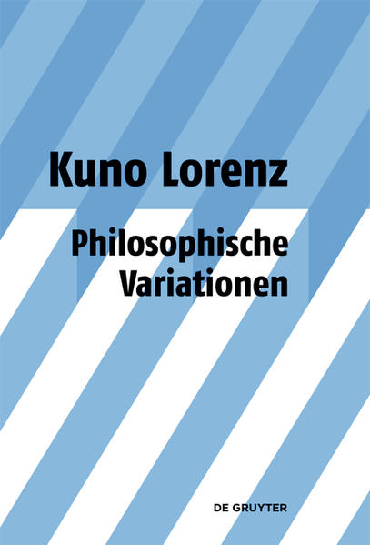 Philosophische Variationen Gesammelte Aufsätze unter Einschluss gemeinsam mit Jürgen Mittelstraß geschriebener Arbeiten zu Platon und Leibniz - Lorenz, Kuno