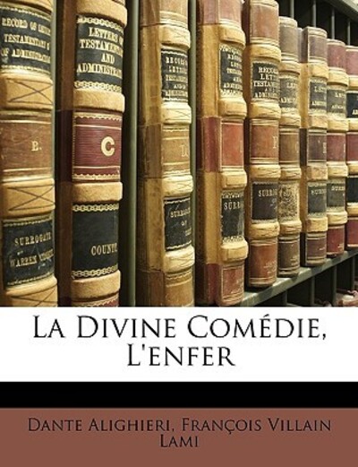 La Divine Comedie, L`Enfer - Alighieri MR, Dante, Villain Lami Franois  und Villain Lami Francois