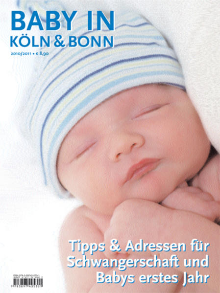Baby in Köln & Bonn 2010/2011 Tipps & Adressen für Schwangerschaft und Babys erstes Jahr