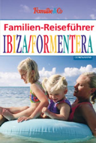 Familien-Reiseführer Ibiza /Formentera Der Reiseführer für Eltern und Kinder! - Schäler, Reinhard