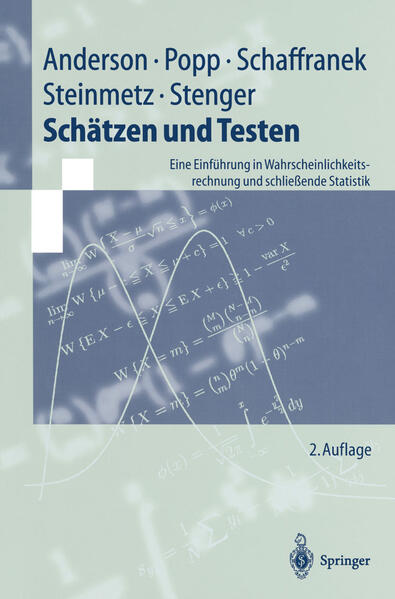 Schätzen und Testen Eine Einführung in Wahrscheinlichkeitsrechnung und schließende Statistik - Anderson, Oskar, Werner Popp  und Manfred Schaffranek