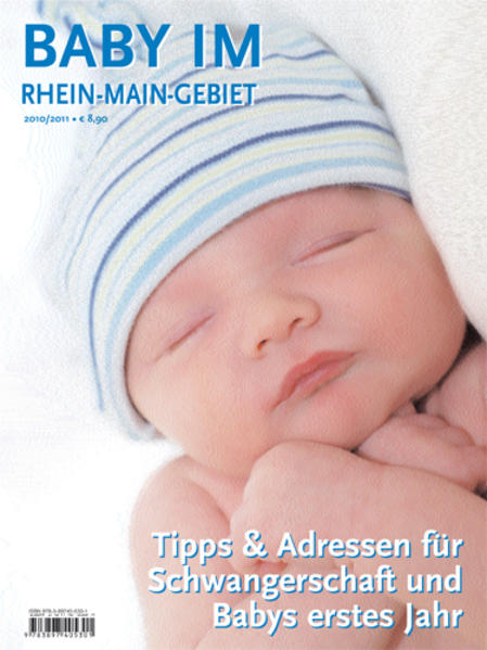 Baby im Rhein-Main-Gebiet 2010/2011 Tipps & Adressen für Schwangerschaft und Babys erstes Jahr
