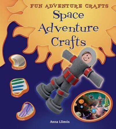 Space Adventure Crafts (Fun Adventure Crafts) - Llimos, Anna