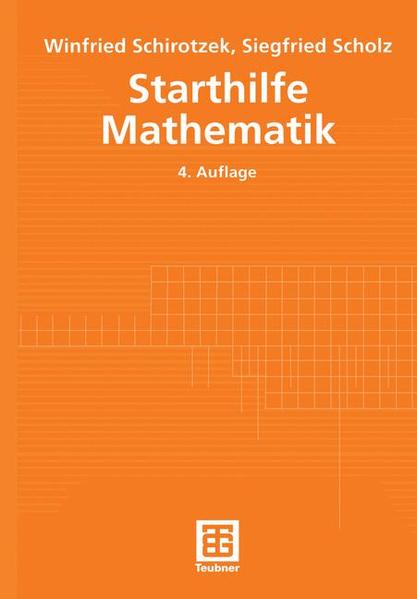 Starthilfe Mathematik Für Studienanfänger der Ingenieur-, Natur- und Wirtschaftswissenschaften - Schirotzek, Winfried und Siegfried Scholz