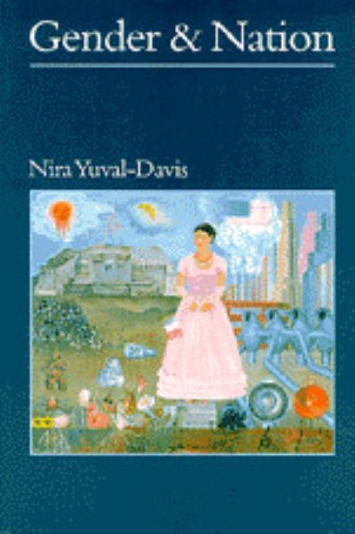 Gender and Nation (Politics and Culture Series) - Yuval-Davis, Nira