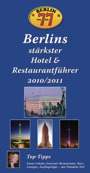 Berlin von 7 bis 7 Berlins stärkster Hotel- und Restaurantführer 2010/2011 - Boeger, Manuela