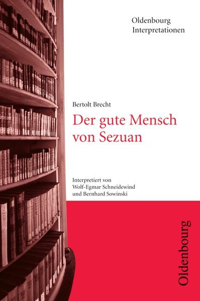 Bertolt Brecht, Der gute Mensch von Sezuan - Schneidewind, Wolf E, Bernhard Sowinski  und Reinhard Meurer