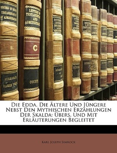 Simrock, K: Edda, Die Ältere Und Jüngere Nebst Den Mythische - Simrock,  Karl Joseph