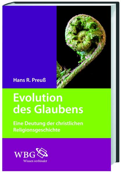 Evolution des Glaubens Eine Deutung der christlichen Religionsgeschichte - Preuß, Hans R.