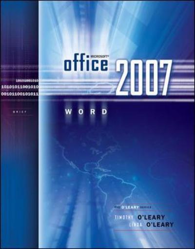Microsoft Office Word 2007 (The O`leary Series) - O`Leary Timothy, J. und I. O`Leary Linda