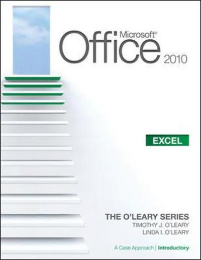 Microsoft(r) Office Excel 2010: A Case Approach, Introductory (The O`leary Series) - O`Leary Linda, I. und J. O`Leary Timothy