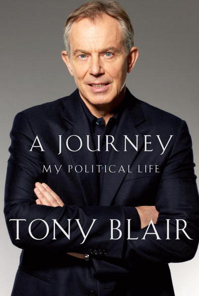 A Journey: My Political Life - Blair, Tony