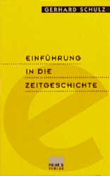Einführung in die Zeitgeschichte - Schulz, Gerhard
