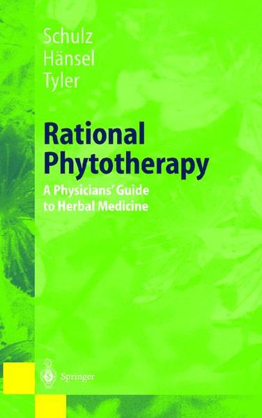 Rational Phytotherapy A Physicians` Guide to Herbal Medicine - Schulz, Volker, Rudolf Hänsel  und Varro E. Tyler